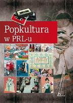 Okładka książki Popkultura w PRL-u Dragon