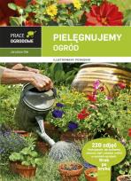 Okładka książki Prace ogrodowe. Pielęgnujemy rośliny