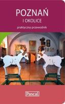 Okładka książki Praktyczny przewodnik - Poznań i okolice PASCAL