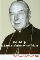 Okładka książki Rekolekcje z kard. Stefanem Wyszyńskim