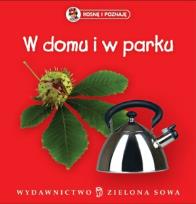 Okładka książki Rosnę i poznaję - W domu i w parku