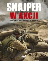Okładka książki Snajper w akcji - historia, wyposażenie, techniki.