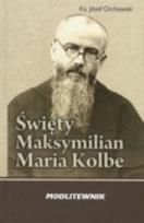 Okładka książki Święty Maksymilian Maria Kolbe. Modlitewnik  WDS