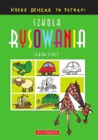 Okładka książki Szkoła rysowania. Każde dziecko to potrafi