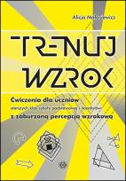 Okładka książki Trenuj wzrok. Ćwicz. dla uczniów SP, GIM i LO
