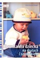 Okładka książki Ubranka dla dziecka na drutach i szydełkiem