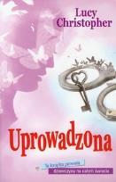Okładka książki Uprowadzona - Lucy Christopher