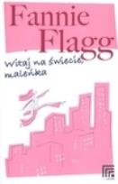 Okładka książki Witaj na świecie, maleńka - Fannie Flagg