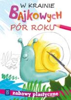Okładka książki Zabawy plastyczne. W krainie bajkowych pór.. WSiP
