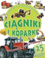 Okładka książki Zabawy z naklejkami. Ciągniki, koparki