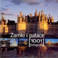 Okładka książki Zamki i pałace. 1001 fotografii