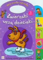 Okładka książki Zwierzaki uczą dzieciaki część 3