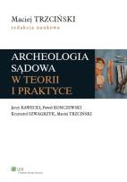 Okładka książki Archeologia sądowa w teorii i praktyce