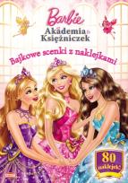 Okładka książki Barbie.  Akademia Księżniczek. Bajkowe scenki z naklejkami