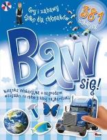 Okładka książki Baw się. Gry i zabawy tylko dla chłopców