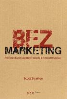Okładka książki BezMarketing. Przestań kusić klientów...