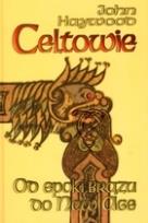 Okładka książki Celtowie. Od epoki brązu do New Age