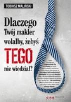 Okładka książki Dlaczego Twój makler wolałby żebyś TEGO nie wiedział