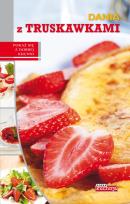 Okładka książki Dobra kuchnia. Dania z truskawkami Dragon