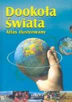 Okładka książki Dookoła świata. Atlas ilustrowany