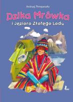 Okładka książki Dzika mrówka i jezioro złotego lodu