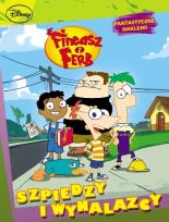 Okładka książki Fineasz i Ferb - Szpiedzy i wynalazcy