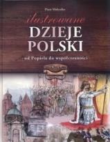 Okładka książki Ilustrowane dzieje Polski od Popiela do...