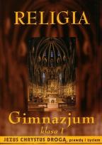 Okładka książki Jezus Chrystus drogą, prawdą i życiem. Klasa 1. Podręcznik