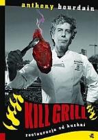 Okładka książki Kill Grill. Restauracja od kuchni