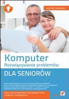 Okładka książki Komputer. Rozwiązywanie problemów dla seniorów