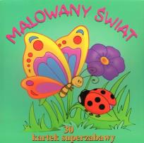 Okładka książki Malowany świat. 30 kartek superzabawy