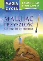 Okładka książki Malując przyszłość