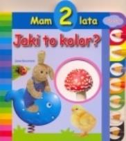 Okładka książki Mam 2 lata. Jaki to kolor?
