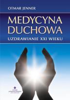 Okładka książki Medycyna duchowa. Uzdrawianie XXI wieku