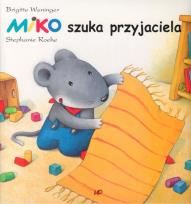 Okładka książki Miko szuka przyjaciela
