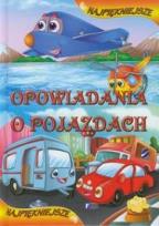 Okładka książki Najpiękniejsze Opowiadania o pojazdach FENIX
