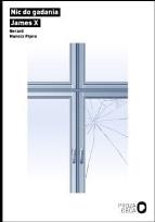 Okładka książki Nic do gadania James X