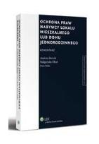 Okładka książki Ochrona praw nabywcy lokalu mieszkalnego lub domu jednorodzinnego Komentarz