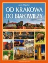 Okładka książki Od Krakowa do Białowieży. Szlakiem skarbów Unesco
