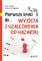Okładka książki Pierwsze kroki do... wyjścia z uzależnienia od...