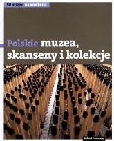 Okładka książki Polskie muzea skanseny i kolekcje
