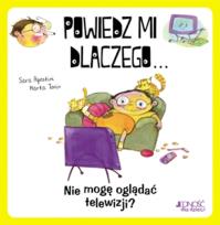 Okładka książki Powiedz mi dlaczego... Nie mogę oglądać telewizji?