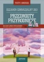 Okładka książki Przedmioty przyrodnicze Testy i arkusze Egzamin gimnazjalny 2013