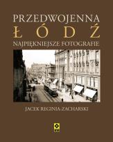 Okładka książki Przedwojenna Łódź. Najpiękniejsze fotografie