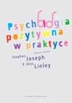 Okładka książki Psychologia pozytywna w praktyce