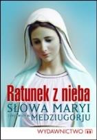 Okładka książki Ratunek z nieba. Słowa Maryi z objawień...
