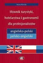 Okładka książki Słownik turystyki, hotelarstwa i gastronomii dla profesjonalistów angielsko-polski i polsko-angielski