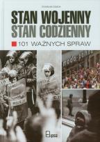 Okładka książki Stan wojenny stan codzienny 101 ważnych spraw