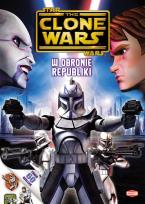 Okładka książki Star Wars. The Clone Wars - W obronie republiki