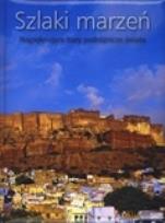 Okładka książki Szlaki marzeń Najpiękniejsze trasy podróżnicze świata